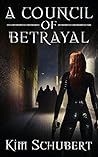 A Council of Betrayal (The Succubus Executioner, #4) A Council of Betrayal (The Succubus Executioner, #4)