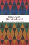Oscuridad total by Renata Adler Oscuridad total by Renata Adler