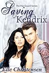 Saving Kendrix by Elle Christensen