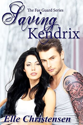 Saving Kendrix (The Fae Guard #4)
