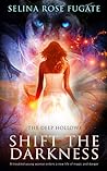 Shift the Darkness by Selina Rose Fugate