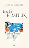 Ez is elmúlik