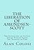THE LIBERATION OF AMUNDSEN-SCOTT (First Edition) by Alan Colosi