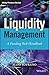 Liquidity Management: A Funding Risk Handbook (The Wiley Finance Series)