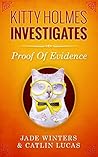 Proof Of Evidence - Kitty Holmes Investigates by Jade Winters