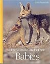 How Animals Care for Their Babies (Books for Young Explorers)