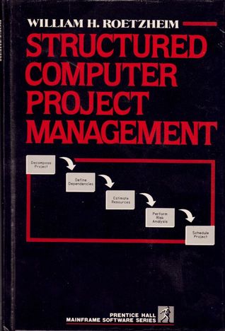 Structured Computer Project Management (Prentice Hall Mainframe Software Series)