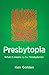 Presbytopia: What it means ...