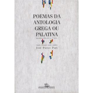 Poemas da Antologia Palatina: séculos VII a.C. a V d.C. (Paperback)