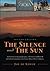 The Silence and The Sun (B & W): An historical account of people, places, and events on old Route 66 and railroad communities in the Eastern Mojave Desert, California.