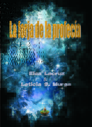 Portada de La forja de la profecía, de Elsa Lacruz
