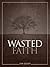 Wasted Faith