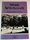 Welsh witchcraft - Ofergoeliaeth Cymru (Viewing Wales series) Welsh witchcraft - Ofergoeliaeth Cymru (Viewing Wales series)