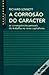 A Corrosão do Carácter - As Consequências Pessoais do Trabalho no Novo Capitalismo