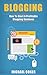 BLOGGING: How To Start A Profitable Blogging Business (Make Money online, How To Make Money Blogging, replace day job, home-base business, blog, WordPress blog, guide to blogging)