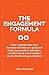 The Engagement Formula: The four step writing formula that shows you how to write content that grabs readers' attention, instantly wins trust and transforms readers into raving fans