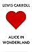 Alice in Wonderland: The Original Classics - Illustrated