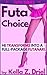 Futa Choice: He transforms into a full-package futanari.