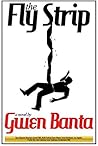 The Fly Strip by Gwen Banta