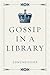 Gossip in a Library