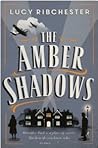 The Amber Shadows by Lucy Ribchester