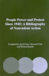 People Power and Protest Since 1945: A Bibliography of Nonviolent Action