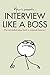 Interview Like A Boss: The most talked about book in corporate America.