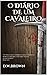 O DIÁRIO DE UM CAVALEIRO