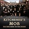 Kitchener's Mob: The New Army to the Somme