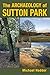 The Archaeology of Sutton Park