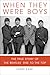 When They Were Boys: The True Story of the Beatles' Rise to the Top