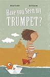 Have You Seen My Trumpet? by Michaël  Escoffier