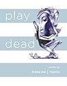 play dead by Francine J. Harris
