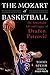 The Mozart of Basketball by Todd Spehr