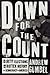 Down for the Count: Dirty Elections and the Rotten History of Democracy in America