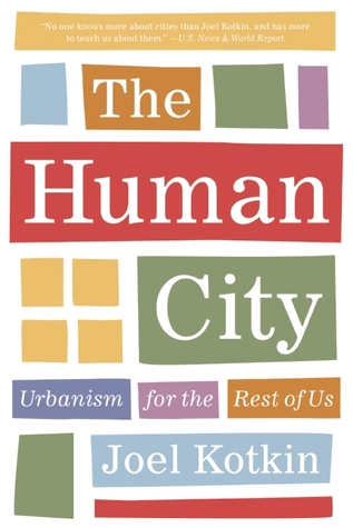 The Human City: Urbanism for the Rest of Us (Hardcover)