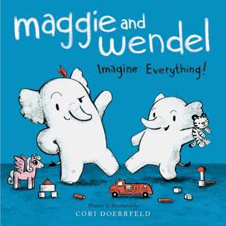 Maggie and Wendel: Imagine Everything! (Hardcover)