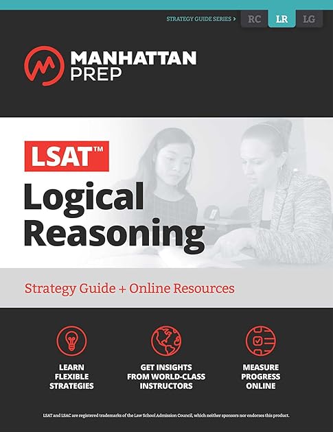 LSAT Logical Reasoning: Strategy Guide + Online Tracker (Manhattan Prep LSAT Strategy Guides)