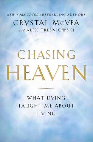 Chasing Heaven: What Dying Taught Me About Living (Paperback)