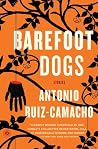 Barefoot Dogs by Antonio Ruiz-Camacho Barefoot Dogs by Antonio Ruiz-Camacho
