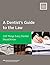 A Dentist's Guide to the Law: 228 Things Every Dentist Should Know