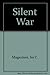 The silent war : inside the...