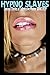 Hypno Slaves: Sensual Stori...