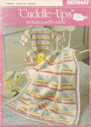 "Cuddle-Ups"for Babies and Toddlers (Bernat Book No. 675)
