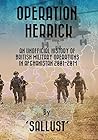 Operation Herrick: An Unofficial History of British Military Operations in Afghanistan 2001-2014 Operation Herrick: An Unofficial History of British Military Operations in Afghanistan 2001-2014