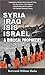 SYRIA, IRAQ, ISIS, ISRAEL & BIBLICAL PROPHECIES by Bertrand Wilson Hatia