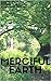 The Merciful Earth: poems, ...