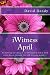 iWitness April by David Dendy