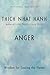 Anger: Wisdom for Cooling the Flames