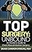 Top Surgery: Unbound: An Insider's Guide to Chest Masculinization Surgery